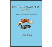 For My Most Precious Gift, YOU!!: A Keepsake of Love, Lessons & Memories