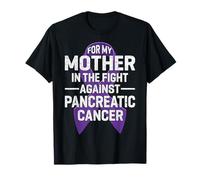 for My Mother in The Fight Against Pancreatic Cancer T-Shirt