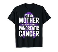 for My Mother in The Fight Against - Pancreatic Cancer T-Shirt