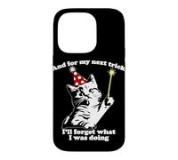 For My Next Trick I’ll Forget What I was Doing Funny Cat Case for iPhone 14 Pro
