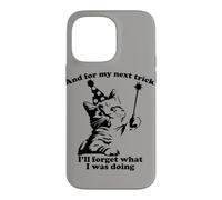 For My Next Trick I’ll Forget What I was Doing Funny Cat Case for iPhone 14 Pro Max