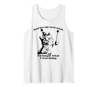 for My Next Trick I’ll Forget What I was Doing Funny Cat Tank Top