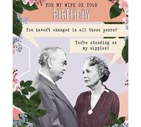 For My Wife On Your Birthday - You Haven't Changed In All These Years! Birthday Card