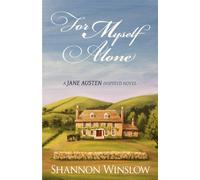 For Myself Alone: A Jane Austen Inspired Novel