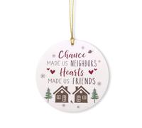 for Neighbors Xmas Ornament for Neighbor Xmas Presents for Women Men Neighbor Neighborship Ornament Gift, Chance Made Us Neighbors Hearts Made Us Friends Christmas Decorations Gift