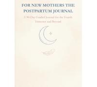 For New Mothers The Postpartum Journal