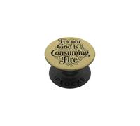 For Our God is a Consuming Fire | Hebrews 12:29 Bible Faith PopSockets Adhesive PopGrip