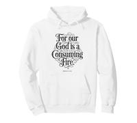 For Our God is a Consuming Fire | Hebrews 12:29 Bible Faith Pullover Hoodie