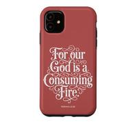For Our God is a Consuming Fire | Hebrews 12:29 Typography Case for iPhone 11