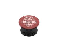 For Our God is a Consuming Fire | Hebrews 12:29 Typography PopSockets Adhesive PopGrip