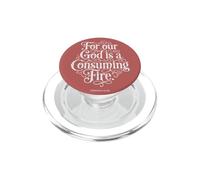 For Our God is a Consuming Fire | Hebrews 12:29 Typography PopSockets PopGrip for MagSafe