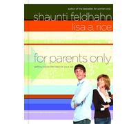 For Parents Only: Getting Inside the Head of Your Kid