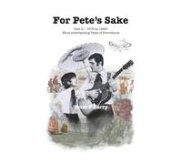 For Pete’s Sake: Part II - 1970 to 1993+ More entertaining Tales of Providence