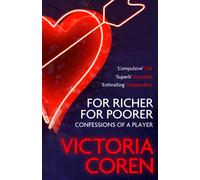 For Richer, For Poorer : Confessions of a Player