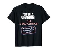 For Sale: Uranium Hillary Clinton T-Shirt T-Shirt