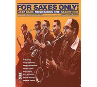 For Saxes Only: Alto, Tenor, Baritone Sax, Trumpet or Clarinet