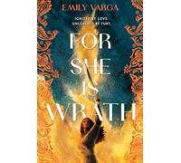 For She is Wrath : A sizzling lovers-to-enemies romantasy epic