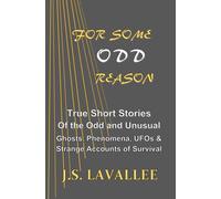 For Some Odd Reason: True Short Stories of the Odd and Unusual