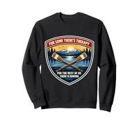 For Some There's Therapy For The Rest Of Us Rowing Crew Joke Sweatshirt