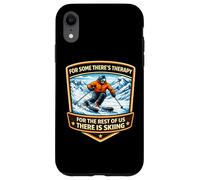 For Some There's Therapy For The Rest There Is Skiing Ski Case for iPhone XR