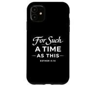For Such A Time As This Esther 4:14 Bible Faith Scripture Case for iPhone 11