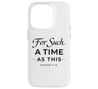 For Such A Time As This Esther 4:14 Bible Faith Scripture Case for iPhone 14 Pro
