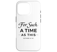 For Such A Time As This Esther 4:14 Bible Faith Scripture Case for iPhone 16 Pro