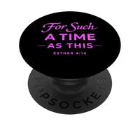 For Such A Time As This Esther 4:14 Bible Faith Scripture PopSockets Adhesive PopGrip