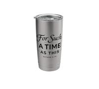 for Such A Time As This Esther 4:14 Bible Faith Scripture Stainless Steel Insulated Tumbler