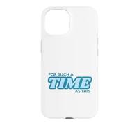 For Such a Time as This Esther 4:14 Inspired Design Case for iPhone 15