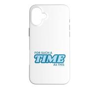For Such a Time as This Esther 4:14 Inspired Design Case for iPhone 16 Plus