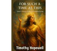 For Such a Time as This: Esther's Timeless Truths for Evangelical Living (The Old Testament For Today’s Evangelical Christian)