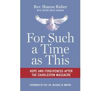For Such a Time as This: Hope and Forgiveness After the Charleston Massacre