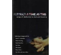 For Such a Time as This: Songs of Dedication to God and Country: Satb