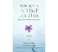 For Such a Time as This: Walking Through Crisis