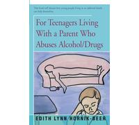 For Teenagers Living With a Parent Who Abuses Alcohol/Drugs