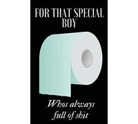 For that special boy notebook: male funny toilet paper roll joke, humor, notepad,diary, journal best friend 5"X 8" 100 pages
