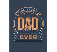 For the Best Dad Ever: The Perfect Gift to Give to Your Dad