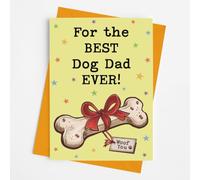 For the Best Dog Ever! - Happy Birthday/Father's Day Funny Greetings Card - Includes Orange Envelope - Made in the UK