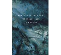 For The Century's End: Poems 1990-1999 (Pacific Northwest Poetry Series)