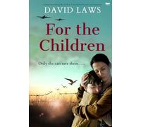 For the Children: A heart-wrenching World War Two novel of bravery and resistance