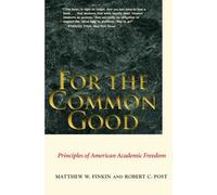 For the Common Good: Principles of American Academic Freedom