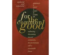 For The Common Good: Redirecting the Economy toward Community, the Environment, and a Sustainable Future