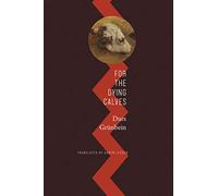 For the Dying Calves: Beyond Literature: Oxford Lectures (The German List)