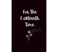 For The F*ckteenth Time..: Lined Journal | Funny Lined Journal for Work Notes, Rants & Things You’ve Already Said Too Many Times