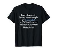 for The First time You can say He's an Idiot and 90% Know T-Shirt