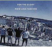 For The Glory - Now And Forever (Ltd.Digi)