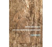 For the Gods of Girsu: City-State Formation in Ancient Sumer