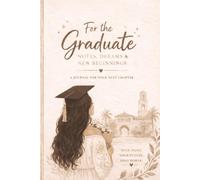 For the Graduate: Notes, Dreams & New Beginnings | Graduation Journal 2026 | Gift for Graduate | College or High School Graduation Notebook (Dreams to Degrees Collection)