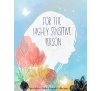 For the Highly Sensitive Person: Specialized Bullet Journal Collection